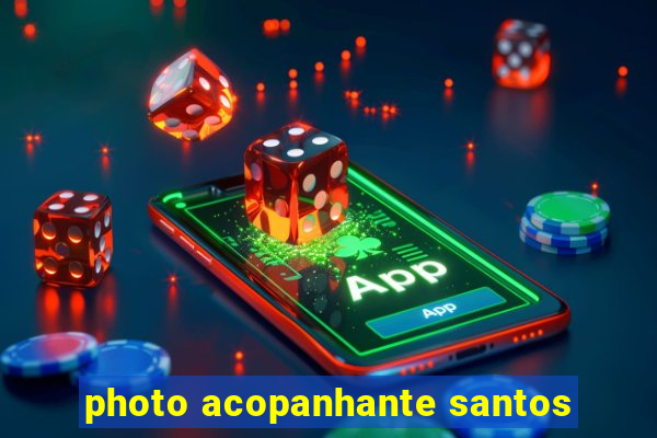 photo acopanhante santos